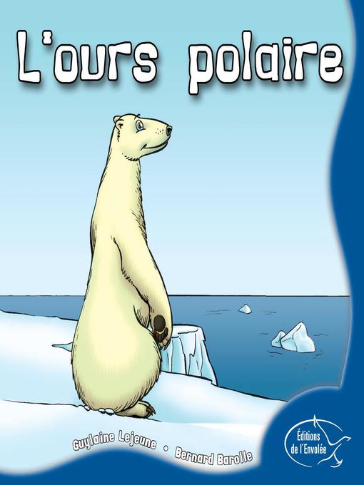 Title details for L'ours polaire by Guylaine Lejeune - Available